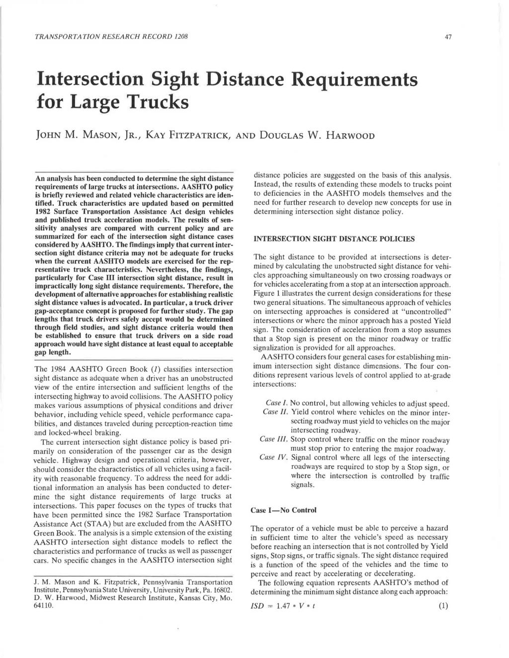 TRANSPORTATON RESEARCH RECORD 1208 47 ntersection Sight Distance Requirements for Large Trucks JOHN M. MASON, JR., KAY FTZPATRCK, AND DOUGLAS w.