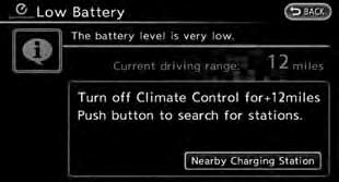 WARNING INFORMATION DIS- PLAYS Low battery warning When the low battery charge warning light and the master warning light (yellow) illuminate, the system displays a message on the navigation screen