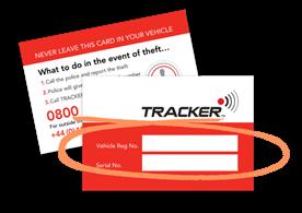 Please ensure that you have the following information to hand before calling TRACKER: Vehicle registration number Your TRACKER system serial number 3 Crime Reference Number If you