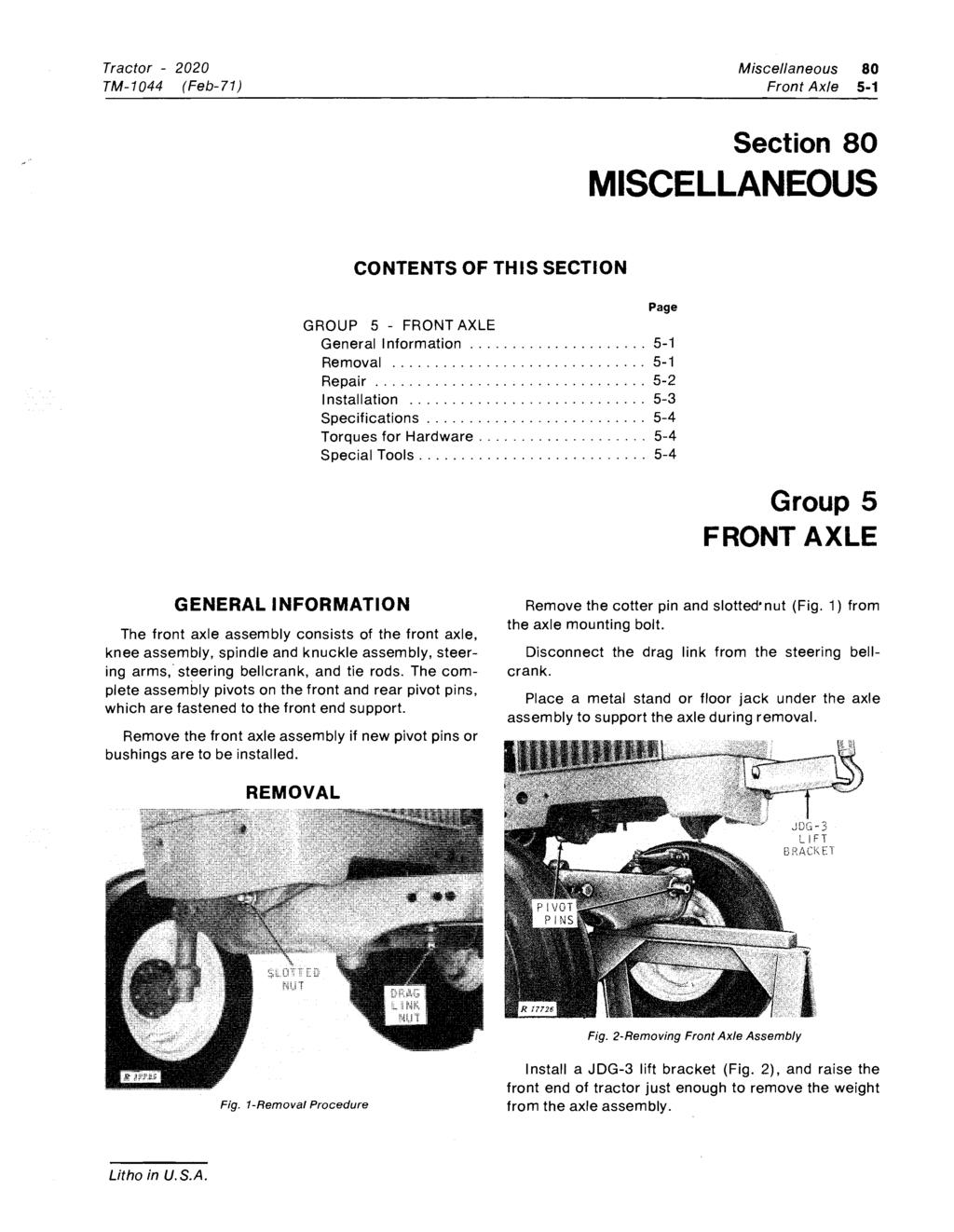 TM-1044 (Feb-71) Miscellaneous 80 Front Axle 5-1 Section 80 MISCELLANEOUS GROUP 5 - FRONT AXLE General Information... 5-1 Removal... 5-1 Repair... 5-2 Installation... 5-3 Specifications.