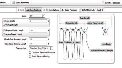 Advanced features for C-track and Square Bar Festoon Systems: Handles most common festoon mounting configurations Lets you set-up cable package arrangements and trolley selection Handles factory