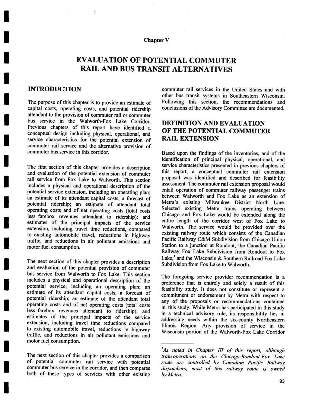 Chapter V EVALUATION OF POTENTIAL COMMUTER RAIL AND BUS TRANSIT ALTERNATIVES INTRODUCTION The purpose of this chapter is to provide an estimate of capital costs, operating costs, and potential