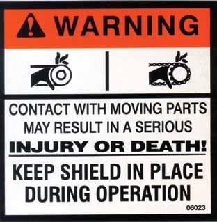 Keep all safety decals clean and legible and replace any that are damaged or missing.