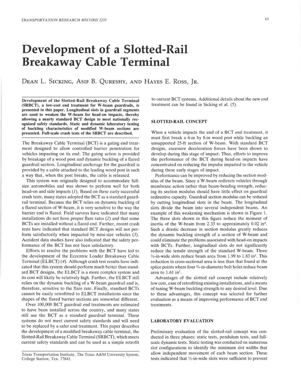 TRANSPORTATION RESEA RCH RECORD 1233 65 Development of a Slotted-Rail Breakaway Cable Terminal DEAN L. SICKING, ASIF B. QuRESHY, AND HAYES E. Ross, JR.