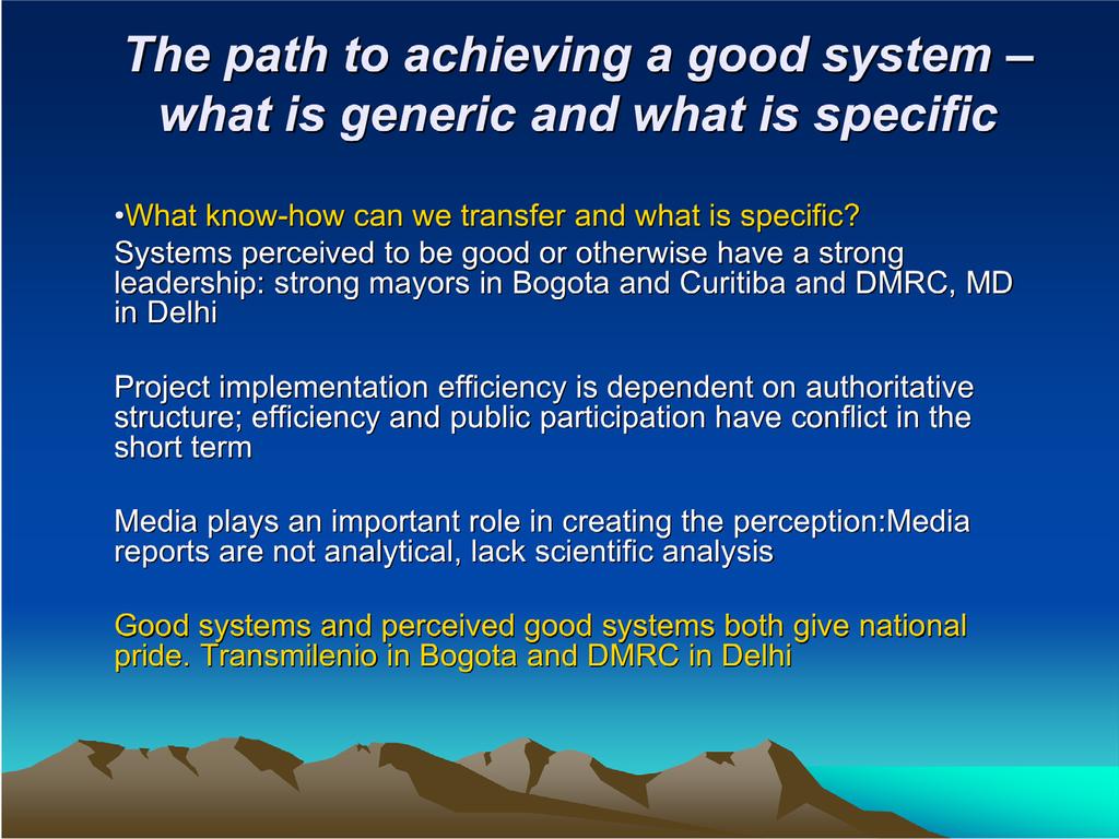 The path to achieving a good system what is generic and what is specific What know-how can we transfer and what is specific?