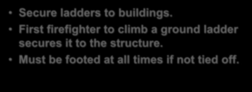 Secure ladders to buildings.
