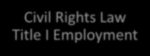 Protects against harassment because of a disability, and an employer may not fire or discipline a person for asserting their rights