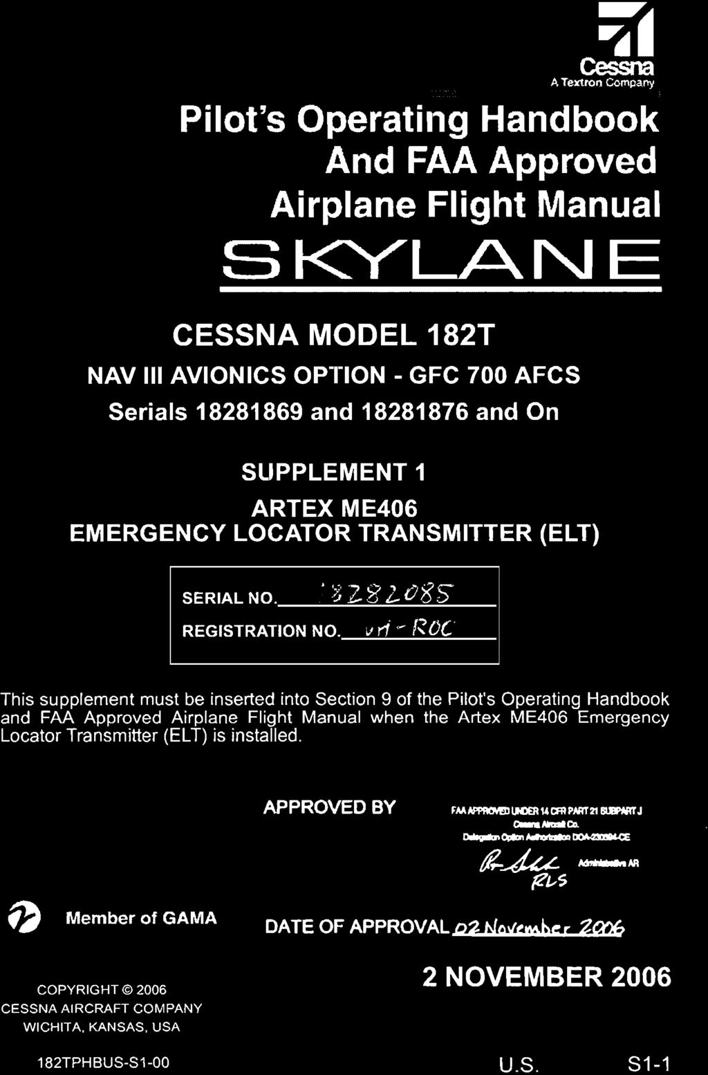 Pilot's Operating Handbook And FAA Approved Airplane Flight Manual SKYLANE CESSNA MODEL 182T NAV III AVIONICS OPTION - Serials 18281869 and 18281876 and On SUPPLEMENT 1 ARTEX ME406 EMERGENCY LOCATOR