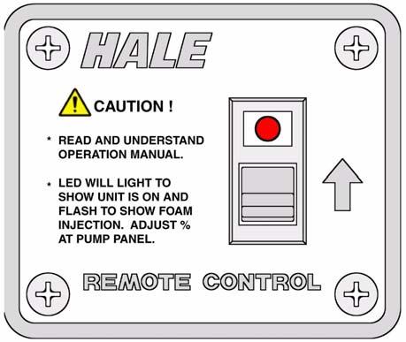 Operation 5.12 REMOTE ON/OFF SWITCH OPTION The remote ON/OFF switch is used to activate the Hale FoamLogix system from the driver compartment or a location other than the control unit.