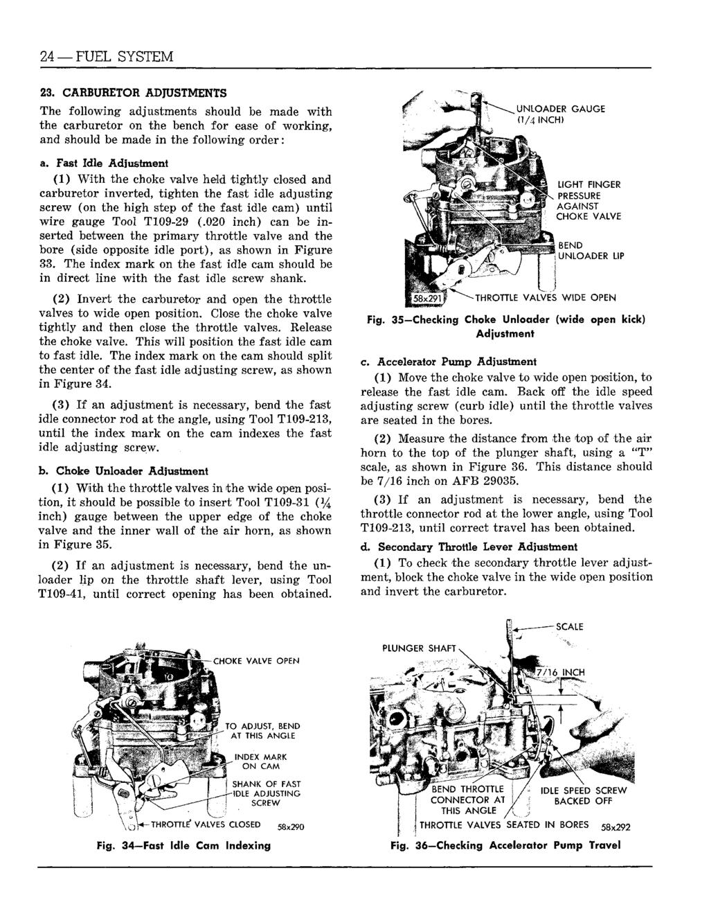 24 FUEL SYSTEM 23. CARBURETOR ADJUSTMENTS The following adjustments should be made with the carburetor on the bench for ease of working, and should be made in the following order: UNLOADER ':.