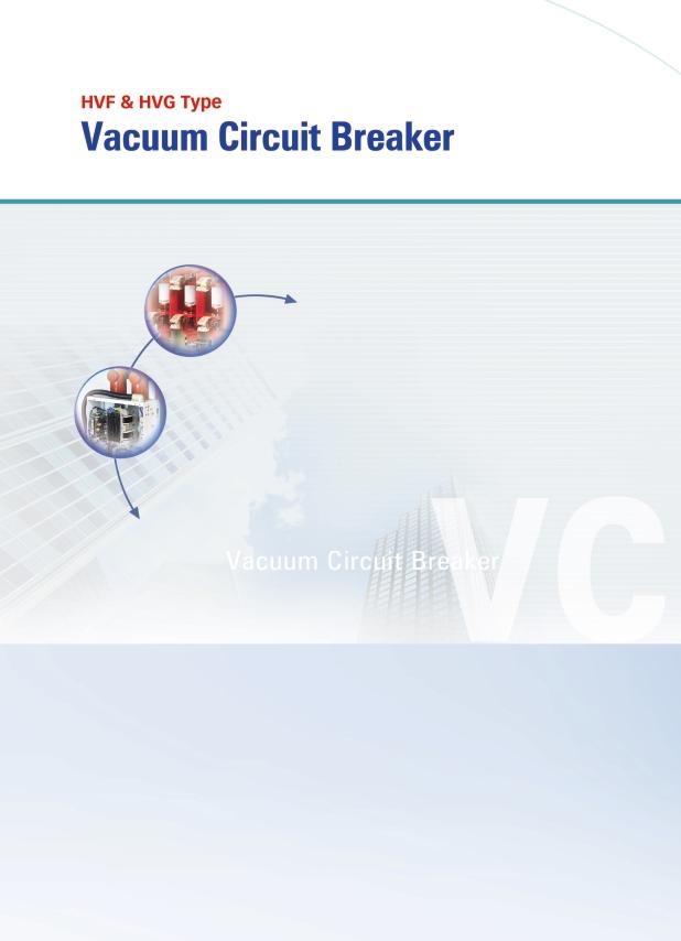 VCB Vacuum Circuit Breaker Ensuring excellent switching capability and high quality with various advantages Retaining the high dielectric strength with the interrupter of the high vacuum degree of
