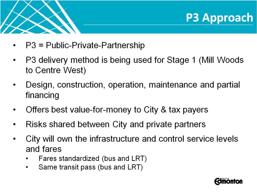 P3 (Private/Public Partnership) is the approved delivery method for Stage 1 of the Valley Line.