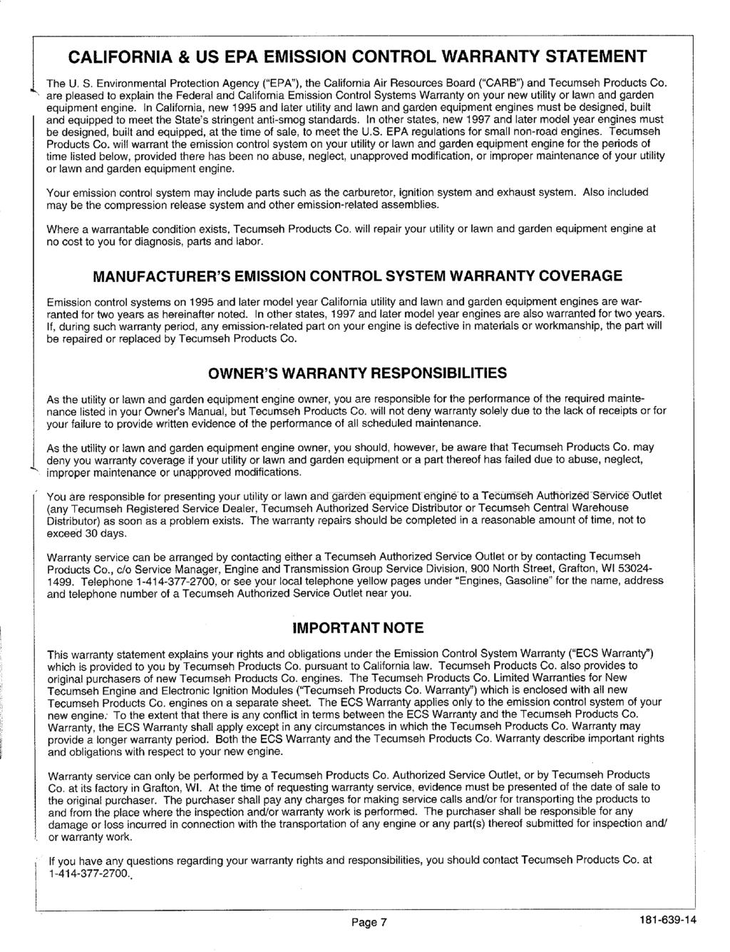 l CALIFORNIA & US EPA EMISSION CONTROL WARRANTY STATEMENT The U. S. Environmental Protection Agency ("EPA"), the California Air Resources Board ("CARB") and Tecumseh Products Co.