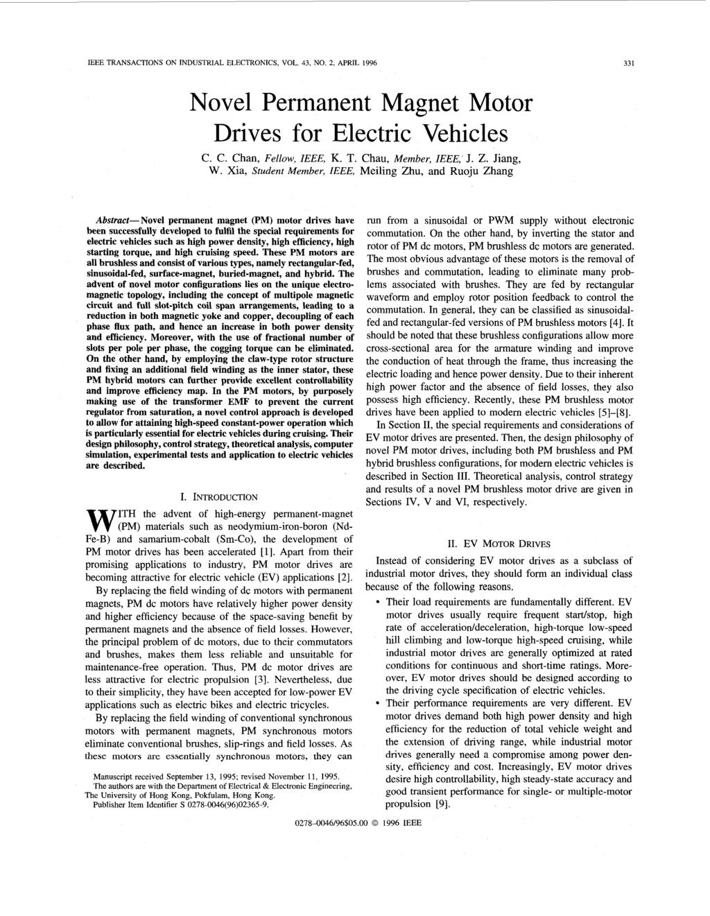 IEEE TRANSACTIONS ON INDUSTRIAL ELECTRONICS, VOL. 43, NO. 2, APRIL 1996 331 Novel Permanent Magnet Motor Drives for Electric Vehicles C. C. Chan, Fellow, IEEE, K. T. Chau, Member, IEEE,' J. Z.