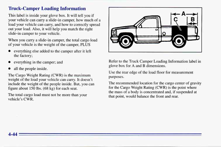 Truck-Camper Loading Information This label is inside your glove box. It will tell you if your vehicle can carry a slide-in camper, how much of a load your vehicle.