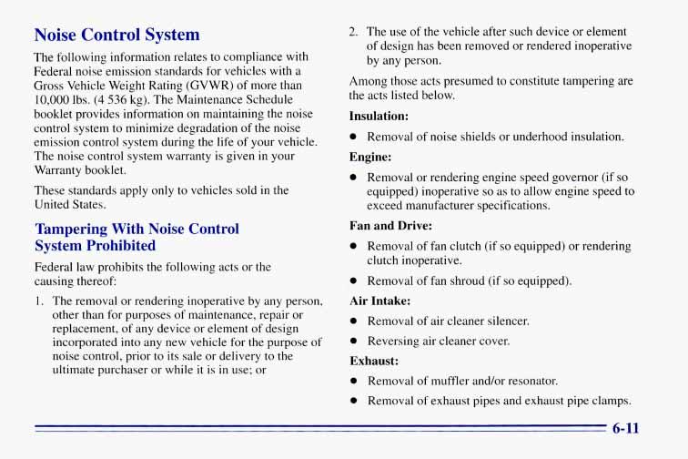 Noise Control System The following information relates to compliance with Federal noise emission standards for vehicles with a Gross Vehicle Weight Rating (GVWR) of more than 10,000 Ibs. (4 536 kg).