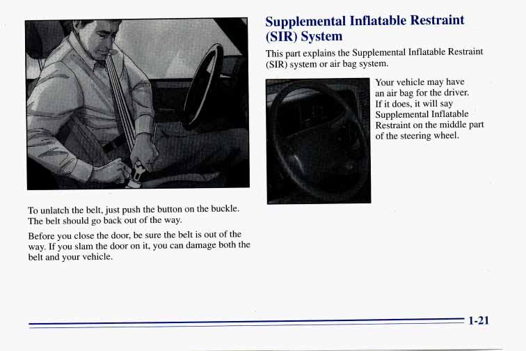 Supplemental 'Inflatable Restraint (SIR) System.. I This part explains the Supplemental Inflatable Restraint [SIR) system or air bag system. Your vehicle may have ' an air bag for the driver.