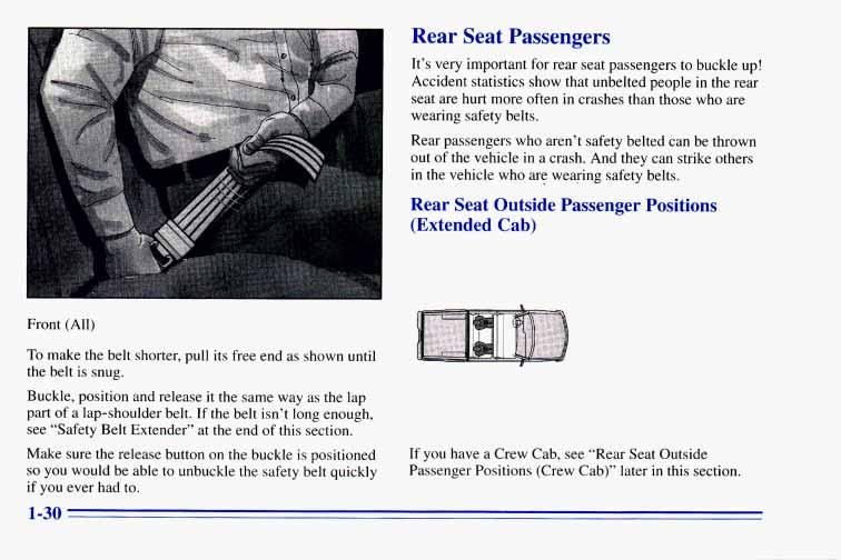 Rear Seat Passengers It s very important for rear seat passengers to buckle up!