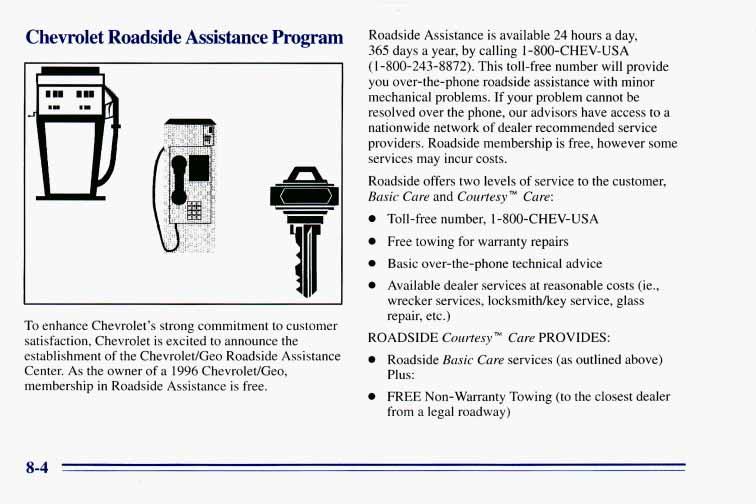 Chevrolet Roadside Assistance Program To enhance Chevrolet's strong commitment to customer satisfaction, Chevrolet is excited to announce the establishment of the Chevrolet/Geo Roadside Assistance