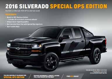 2016 SILVERADO SPECIAL EDITIONS FEATURES Blackout Edition content --Black bowties --Body-color grill surround and bezels --Deep tinted windows -20-inch - black-painted aluminum wheels All-terrain
