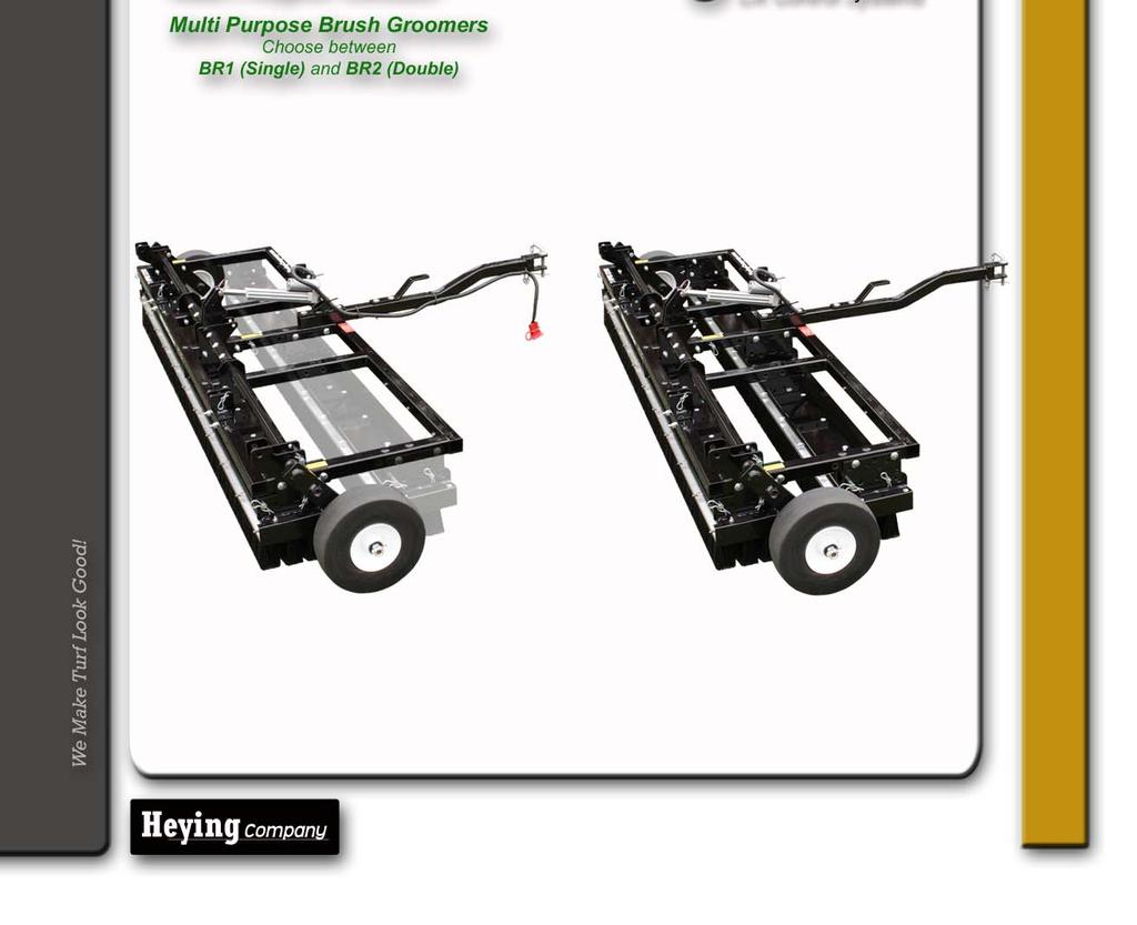 BR72-B1 Single Brush Groomer Has one full high performance broom carriage that can be mounted to the front or rear of the frame.