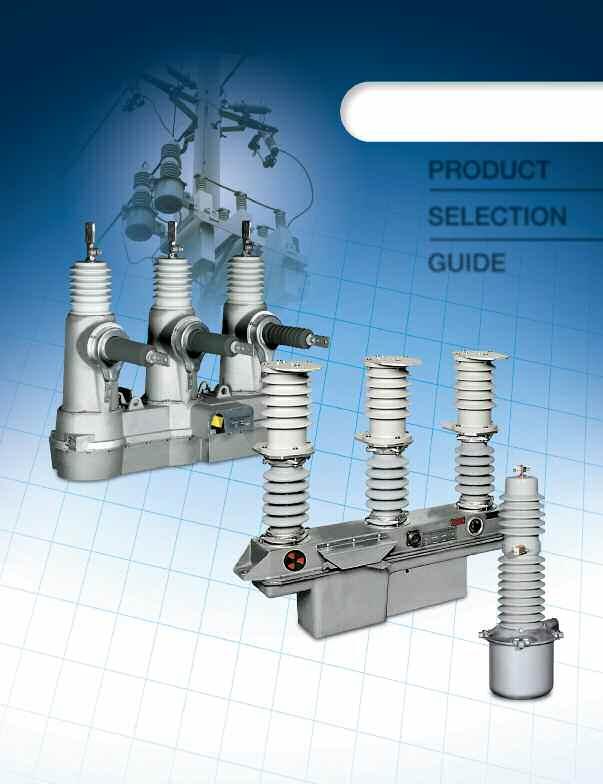 UTILITY PRODUCTS/JOSLYN HI-VOLTAGE PRODUCT SELECTION GUIDE PRODUCT CATEGORIES Reclosers Capacitor & Reactor Switching
