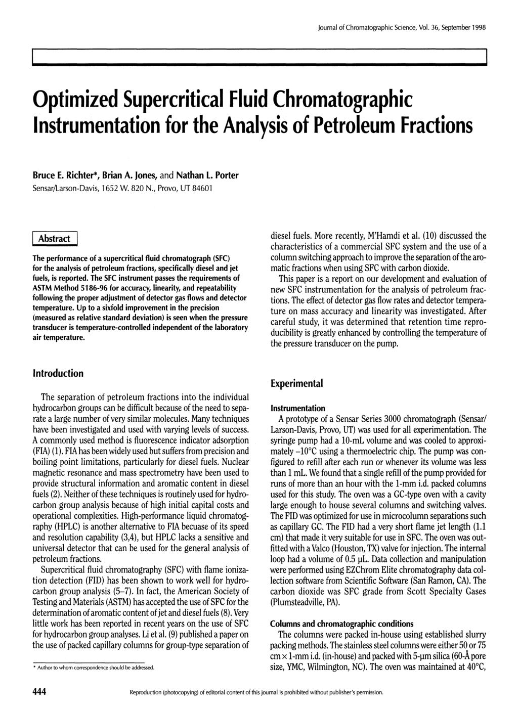 Optimized Supercritical Fluid Chromatographic Instrumentation for the Analysis of Petroleum Fractions Bruce E. Richter*, Brian A. Jones, and Nathan L Porter Sensar/Larson-Davis, 1652 W. 820 N.