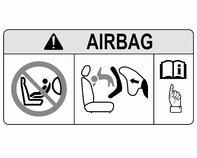 58 Seats, restraints EN: NEVER use a rearward-facing child restraint on a seat protected by an ACTIVE AIRBAG in front of it; DEATH or SERIOUS INJURY to the CHILD can occur.