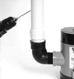Cut a piece of 1½ rigid PVC pipe long enough to reach from the bottom of the sump pit to one (1) foot above the floor. Prime and cement it to a 1½ pipe adapter, then screw the adapter into the pump.