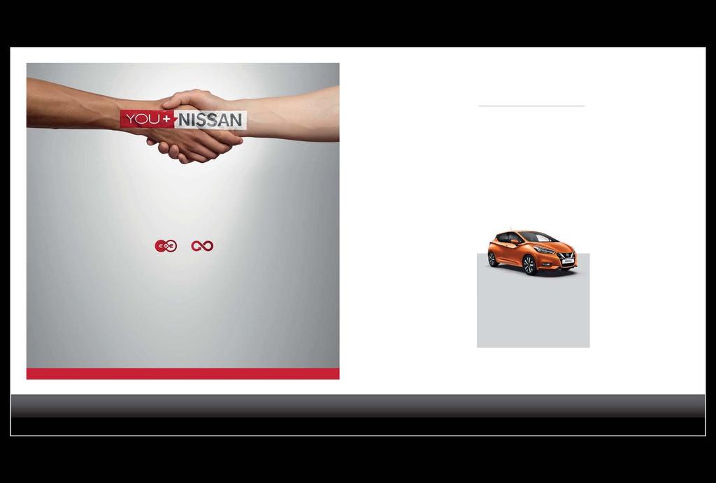 AT NISSAN, YOU BRING OUT THE BEST IN US. OUR PROMISE. YOUR EXPERIENCE You spark our imagination. You provoke our ingenuity. You inspire us to change the rules and innovate.
