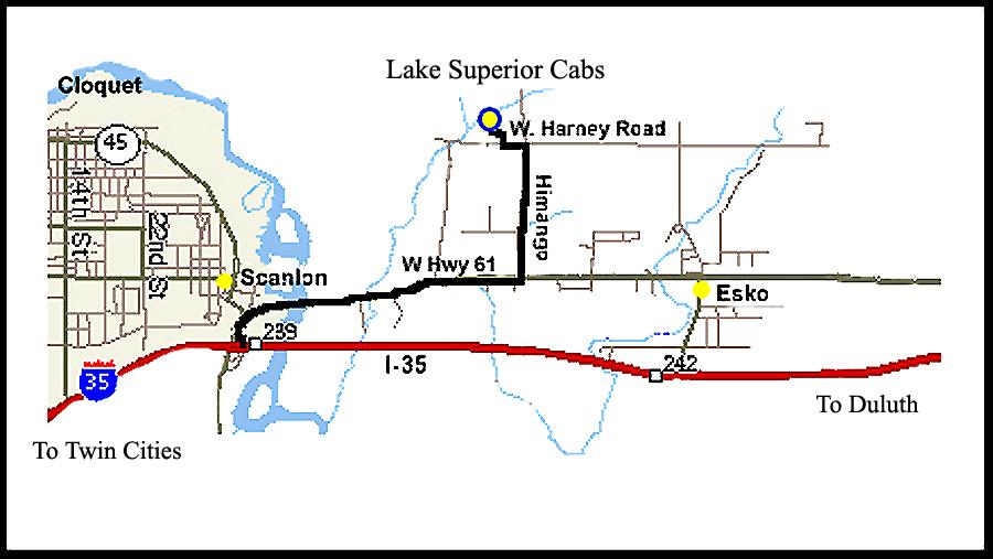 Location Lake Superior Cabs is located at: 121 West Harney Road Esko, MN 55733 Phone: 218-879-4526 Toll Free: Fax: 218-879-4640 Website: