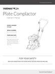 CONTENTS SUPPLIED Your YARDMAX plate compactor comes partially assembled and contains the following: 1 2 3 7 OPTIONAL-SOLD SEPARATELY 4 6 8 HARDWARE KIT 5 9 1. Main Machine 2. Handle 3.