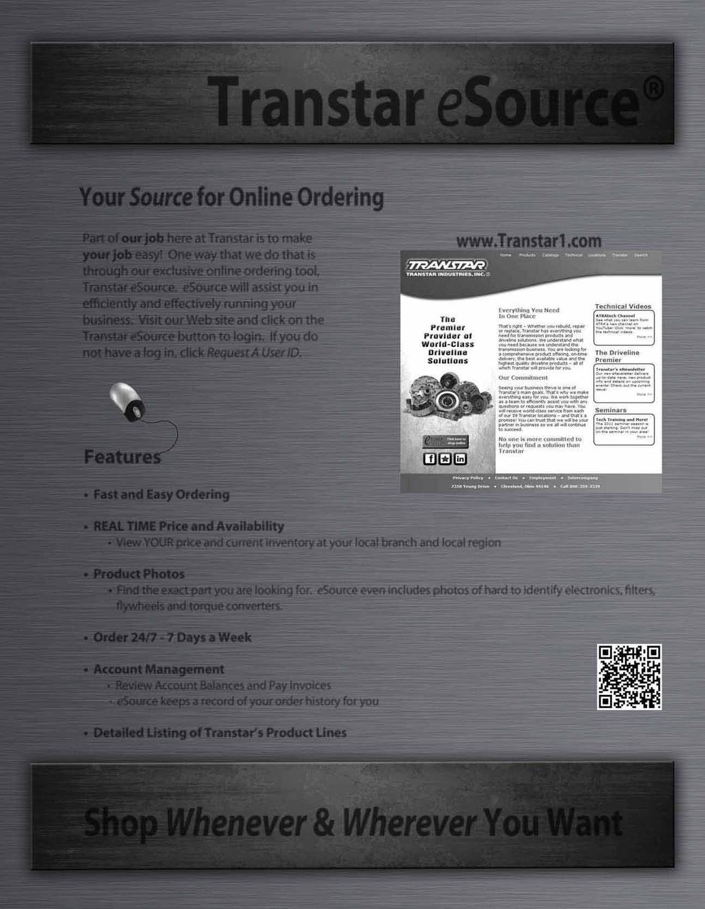 Transtar esource Your Source for Online Ordering Part of our job here at Transtar is to make your job easy! One way that we do that is through our exclusive online ordering tool, Transtar esource.