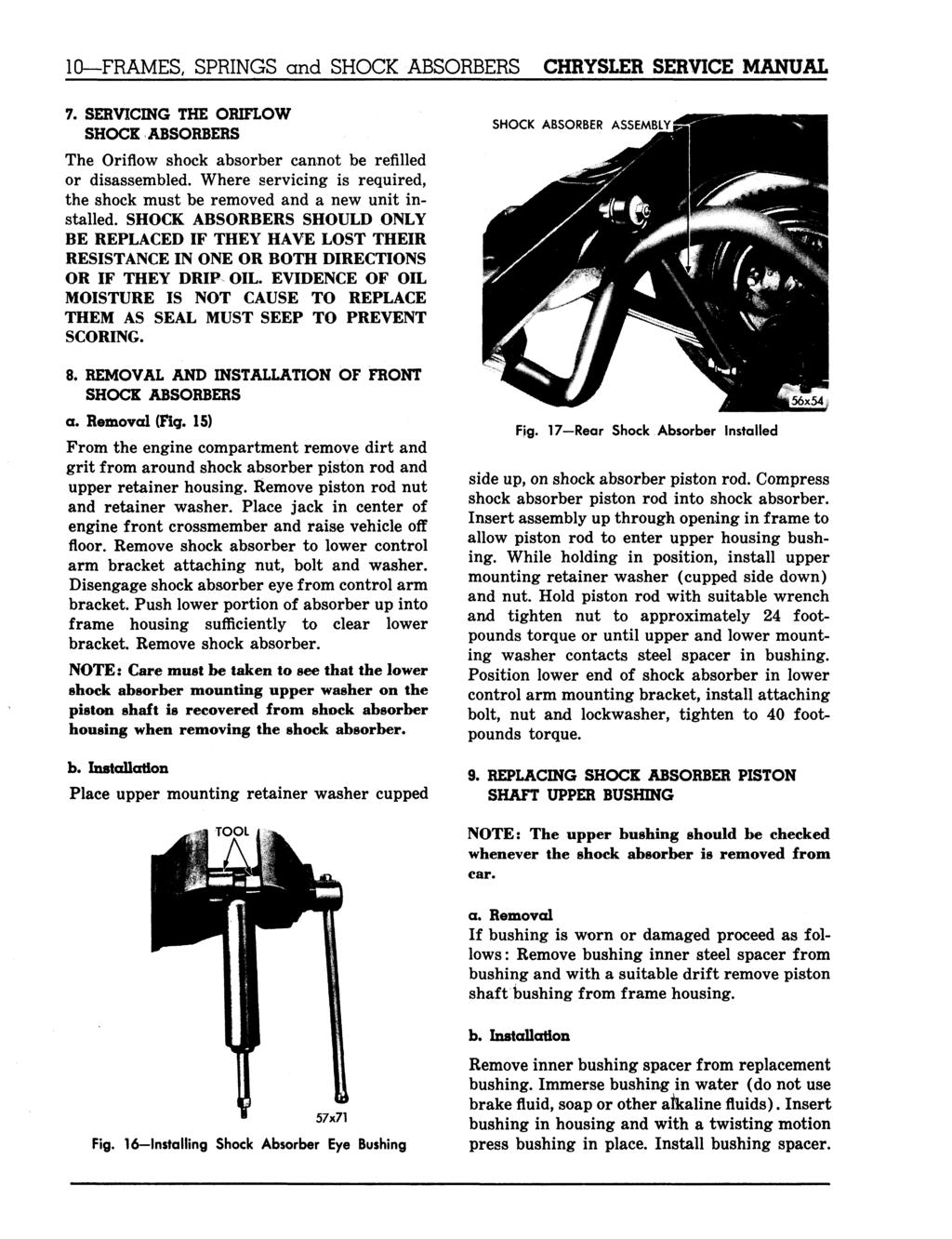 10 FRAMES, SPRINGS and SHOCK ABSORBERS CHRYSLER SERVICE MANUAL 7. SERVICING THE ORIFLOW SHOCK ABSORBERS The Oriflow shock absorber cannot be refilled or disassembled.