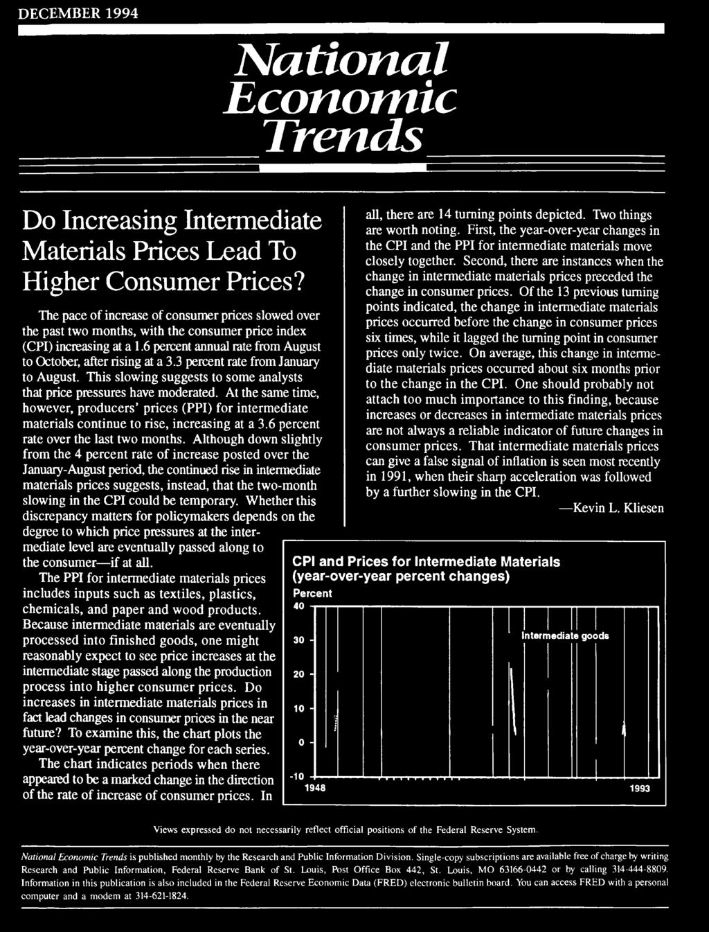 Information in this publication is also included in the Federal Reserve Economic Data (FRED) electronic bulletin board. You can access FRED with a personal computer and a modem at 314-621-1824.