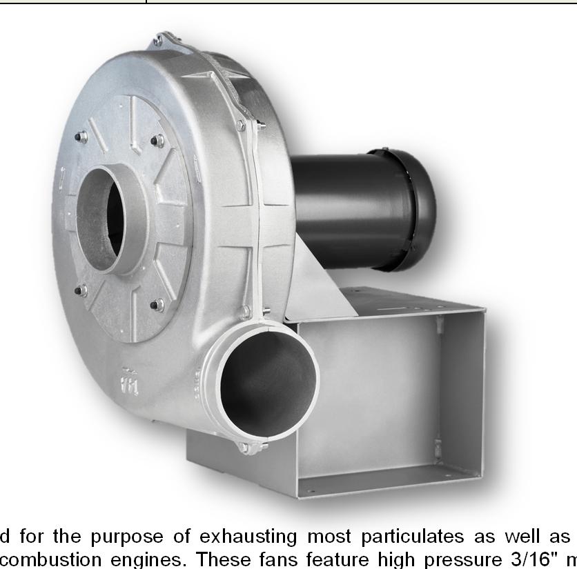 Fume-A-Vent PB Series - Pressure Blowers Date 10/12 PBX-X-X-X Fans And Blowers TAB 12 This exhaust fan is designed for the purpose of exhausting most particulates as well as volatile organic