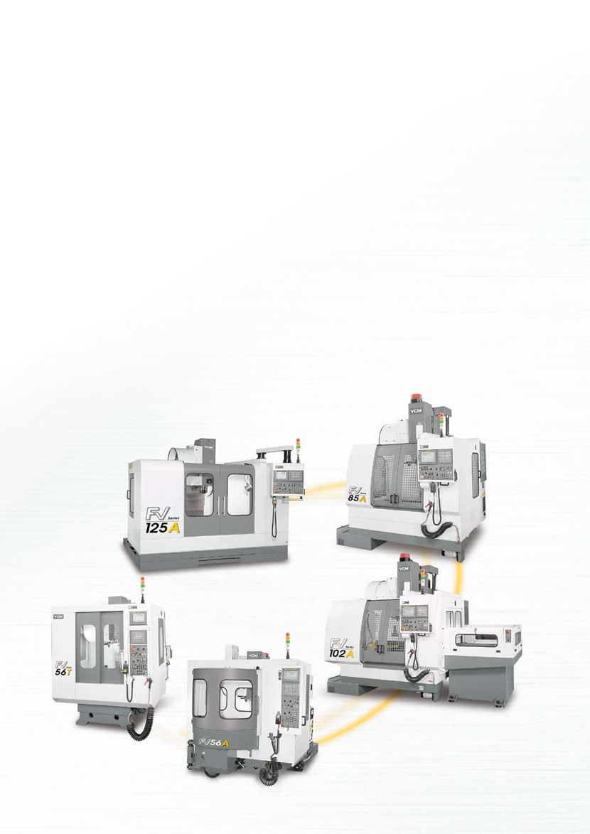 Micro-drill HIGH SPEED HIGH PERFORMANCE MACHINING VERTICAL CENTER The YEONG CHIN FV-Series High-Speed, High-Power Vertical Machining Centers are specially designed for industries that demand high