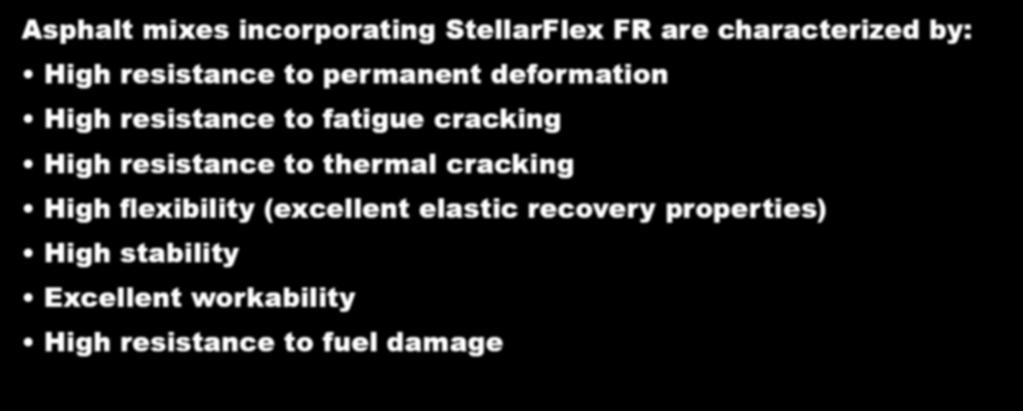 StellarFlex FR is a safe, worker-friendly, long-term durable material that incorporates specific polymers into the bituminous mix to provide excellent fuel resistant properties.