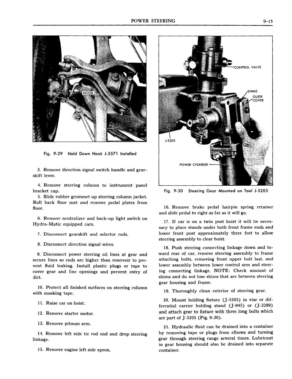 POWER STEERING 9-15 Fig. 9-29 Hold Down Hook J-5571 Installed 3. Remove direction signal switch handle and gearshift lever. 4. Remove steering column to instrument panel bracket cap. 5.