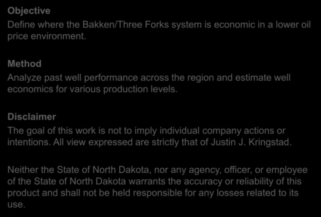 Objective Define where the Bakken/Three Forks system is economic in a lower oil price environment.