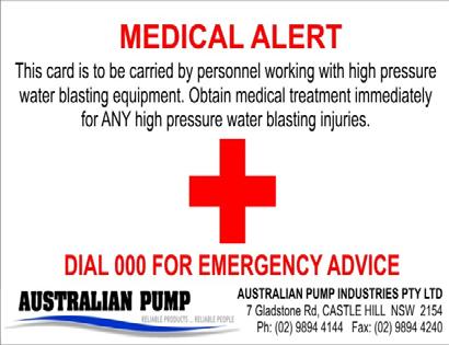 Emergency Medical Information Aussie Pumps Immediate hospital attention should be given to personnel who sustain equipment related injuries while operating the system.