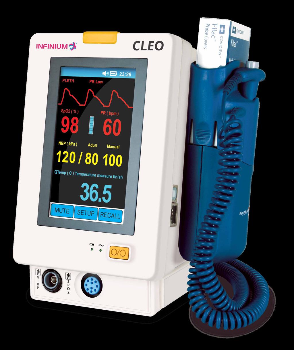 CLEO TM CLEO Vital Signs Monitor Versatility In Vital Signs n Blood Pressure n SPO2 n Rapid Oral Temperature n Touch Screen n Light Weight n Portable with Battery Backup n Mountable on Rolling Stand,