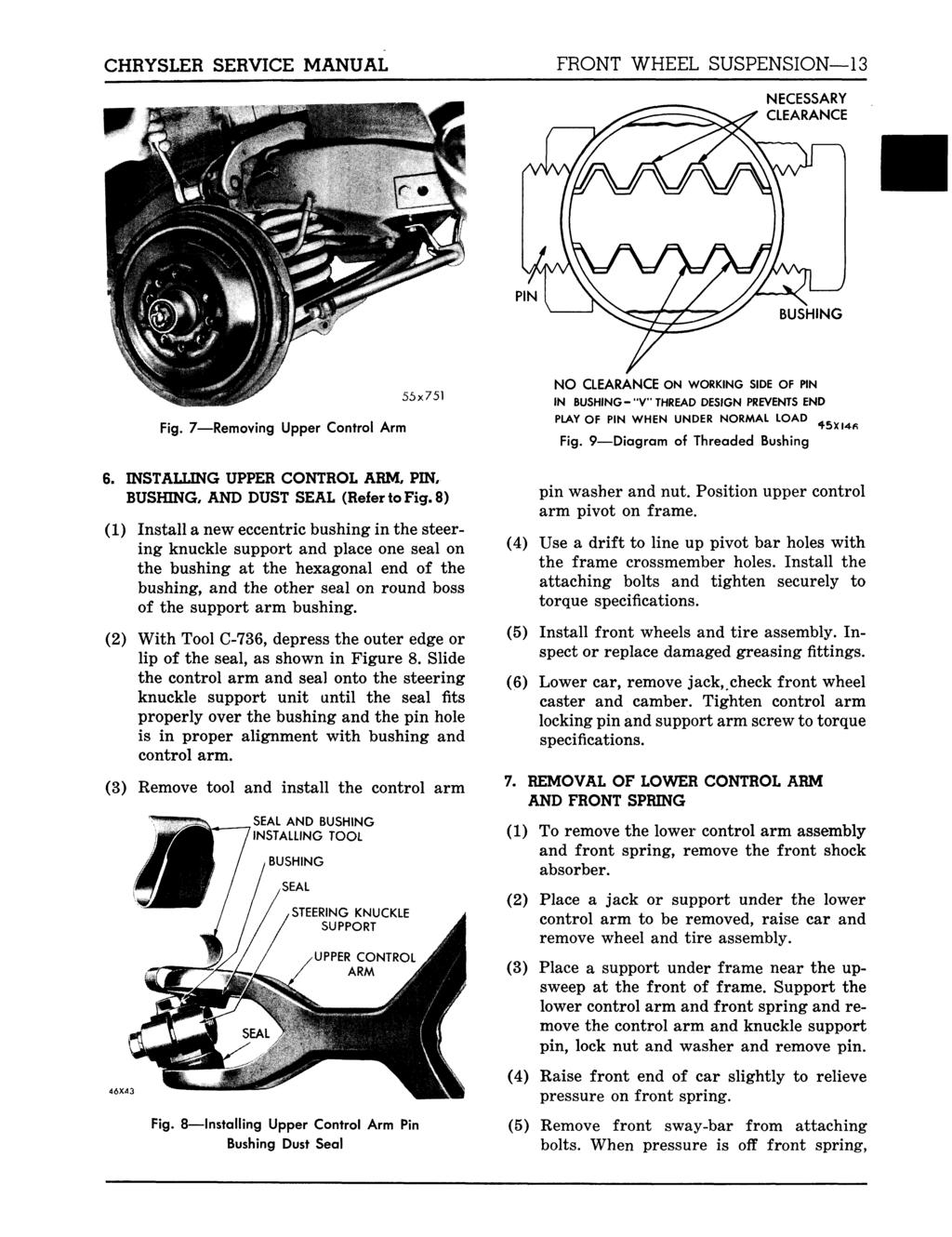 CHRYSLER SERVICE MANUAL FRONT WHEEL SUSPENSION 13 NECESSARY CLEARANCE BUSHING Fig. 7 Removing Upper Control Arm 55x75\ 6. INSTALLING UPPER CONTROL ARM, PIN, BUSHING, AND DUST SEAL (Refer to Fig.
