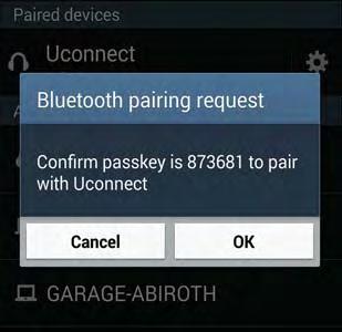Complete The Android Pairing Procedure: Pairing Request Confirm the passkey shown on the mobile phone matches the passkey shown on the Uconnect system then accept the Bluetooth pairing request.