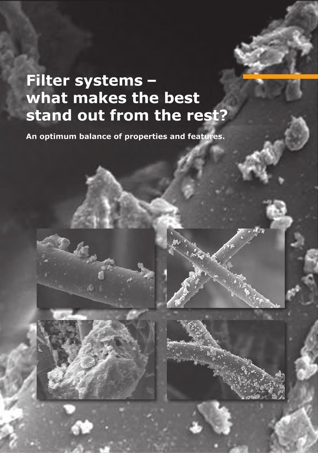 Filter systems what makes the best stand out from the rest An optimum balance of properties and features.
