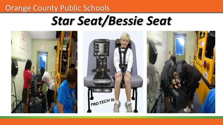 (CSRS)- child safety restraint system. The star/bessie seat holds children who weigh between 20-90lbs.