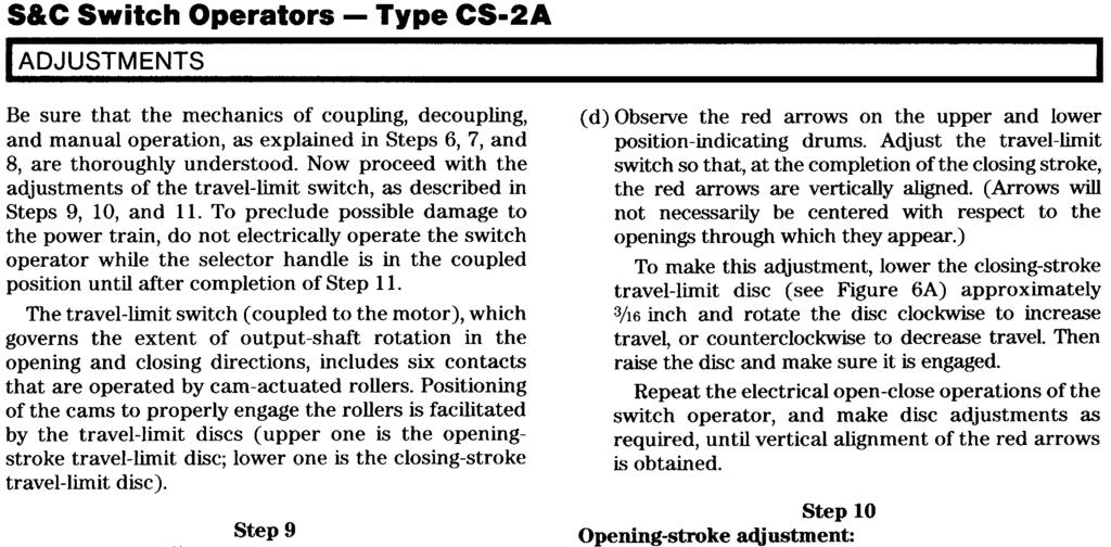 S&C Switch Operators - Type CS-PA ADJUSTMENTS Be sure that the mechanics of coupling, decoupling, and manual operation, as explained in Steps 6, 7, and 8, are thoroughly understood.