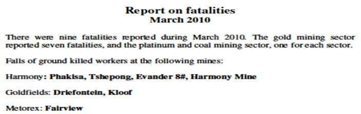 Miner Safety Statistics from DME (2010/03) March 2010 490 000 employed 400 000 suppliers 1 9 died, 7 in rockfall incidents 2 Prior year- March 2010 152 fatalities (184 previous yr) 0.