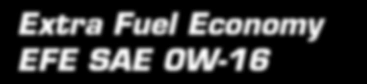 Extra Fuel Economy EFE SAE 0W-16 Engine oil of the new generation RAVENOL Extra Fuel Economy EFE SAE 0W-16 The World s first API SN Licensed 0W-16 Engine Oil A world premiere was held at the