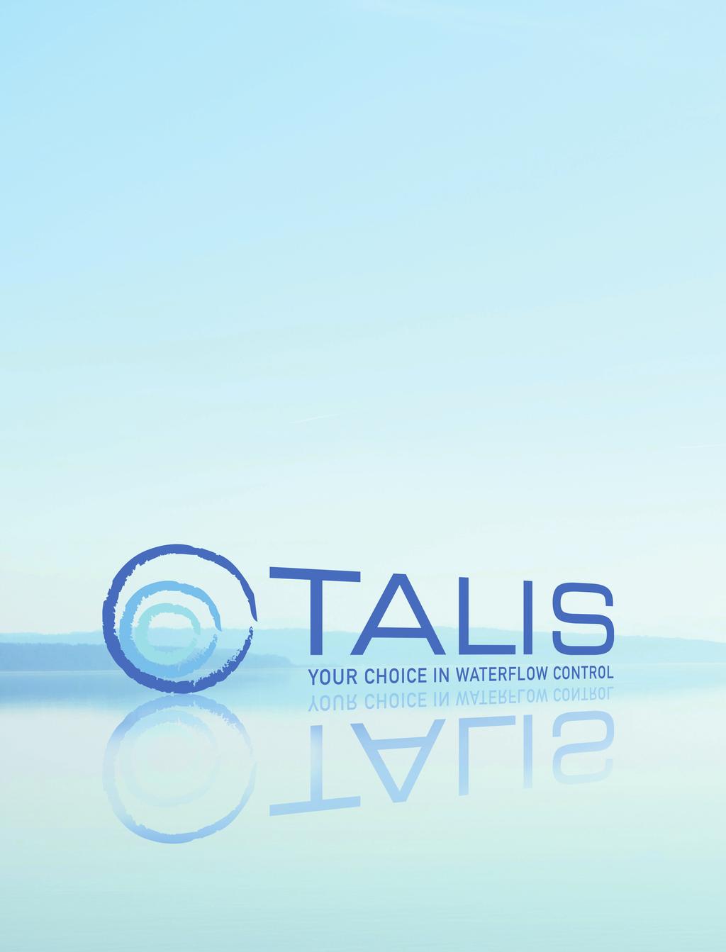 TALIS the number one choice for all valve-related products. TALIS is the major brand whenever products and services are needed for the water cycle.